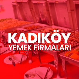 Kadıköy Yemek Firmaları