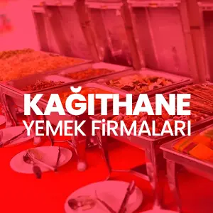 Kağıthane Yemek Şirketleri